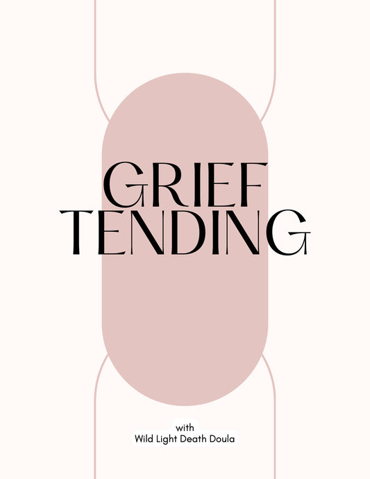 Wild Light Death Doula Grief Tending Course